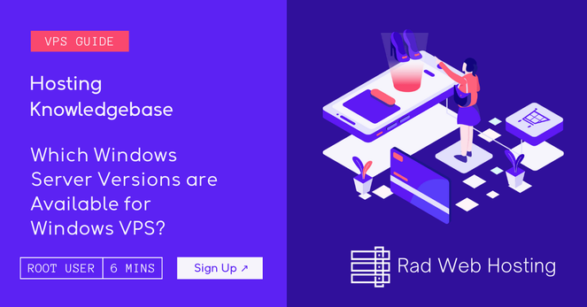 Which Windows Server Versions are Available for Windows VPS? Which Windows Server Versions are Available for Windows VPS?