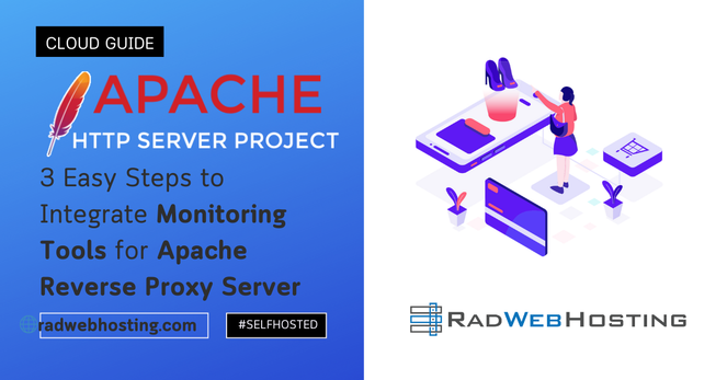 3 Easy Steps to Integrate Monitoring Tools for Apache Reverse Proxy Server
