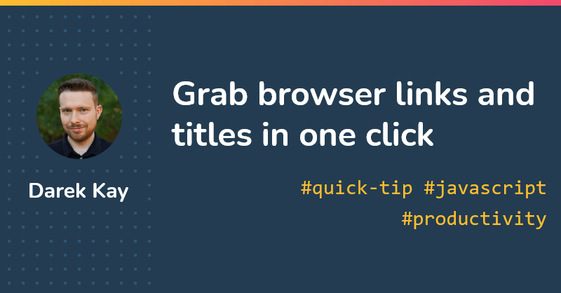 Grab browser links and titles in one click by Darek Kay