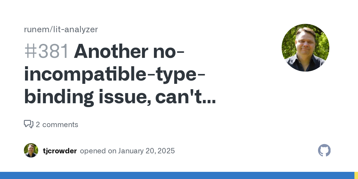 Thanks for lit-analyzer/lit-plugin! I'm getting the no-incompatible-type-binding error with a simple case of assigning a string[] to a property of type Iterable<string> | undefined. Component: @cus...