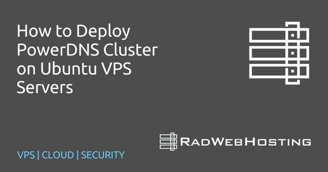 How to Deploy PowerDNS Cluster on Ubuntu VPS Servers