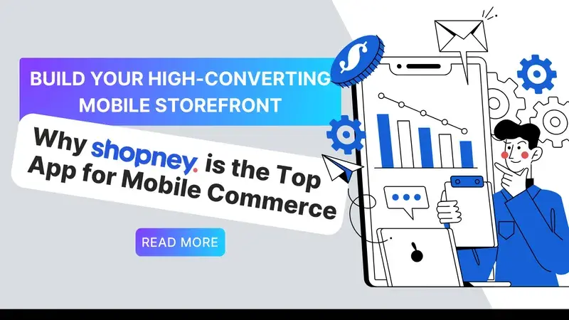 Build Your High-Converting Mobile Storefront with Shopney Build Your High-Converting Mobile Storefront with Shopney