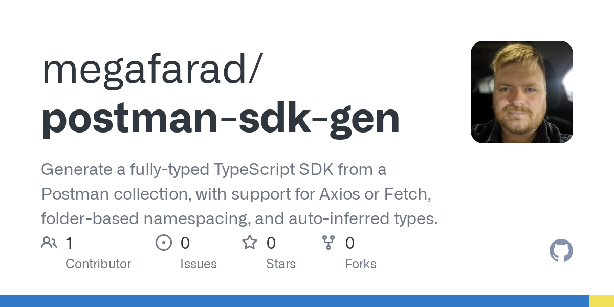 Generate a fully-typed TypeScript SDK from a Postman collection, with support for Axios or Fetch, folder-based namespacing, and auto-inferred types. - megafarad/postman-sdk-gen