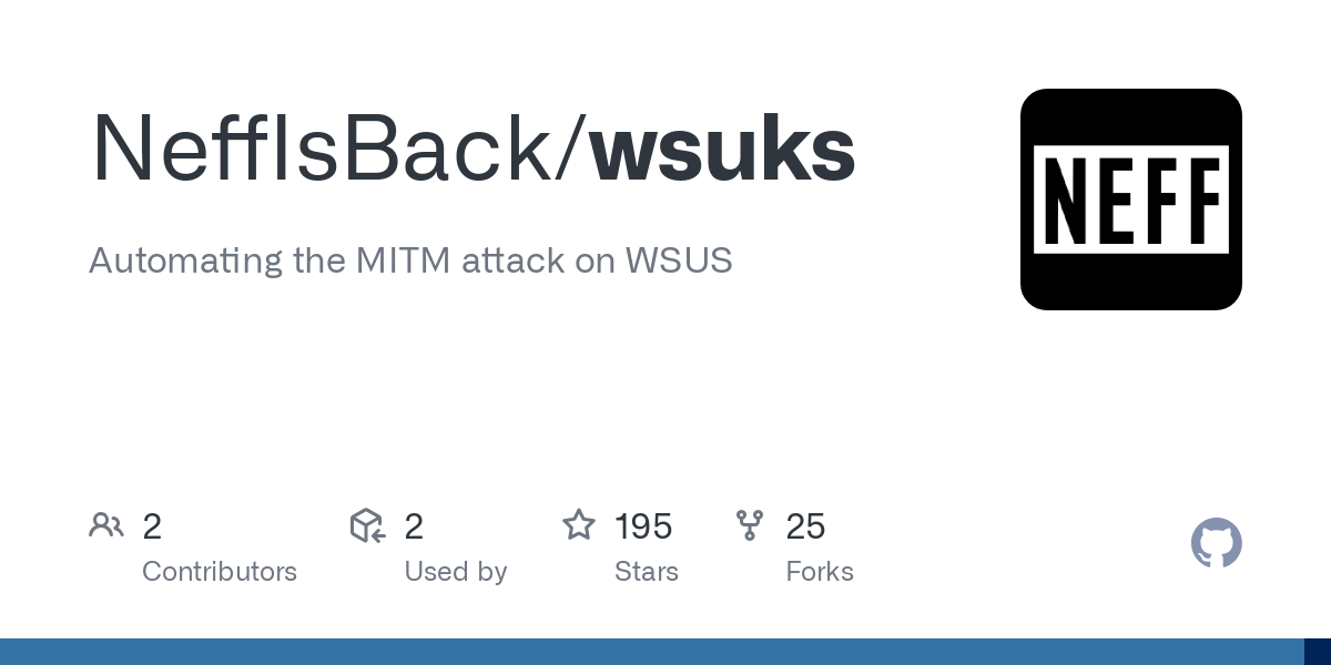 Automating the MITM attack on WSUS. Contribute to NeffIsBack/wsuks development by creating an account on GitHub.