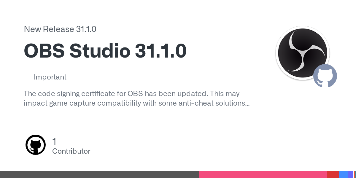 ImportantThe code signing certificate for OBS has been updated. This may impact game capture compatibility with some anti-cheat solutions with this OBS update. If you are a game or anti-cheat devel...