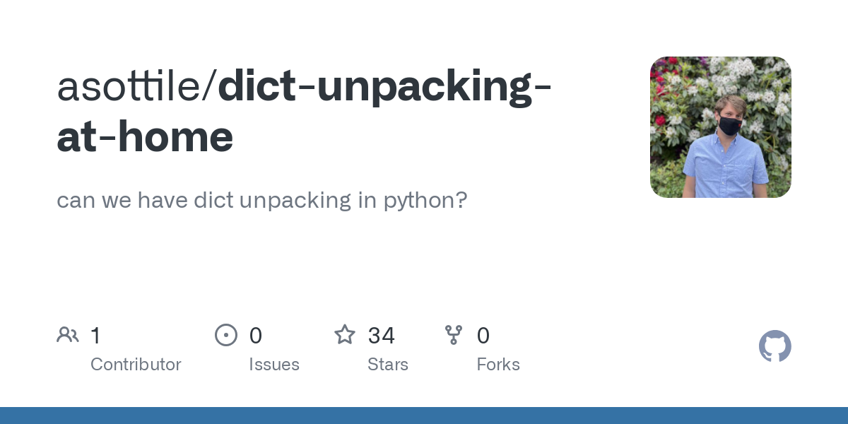 can we have dict unpacking in python? Contribute to asottile/dict-unpacking-at-home development by creating an account on GitHub.