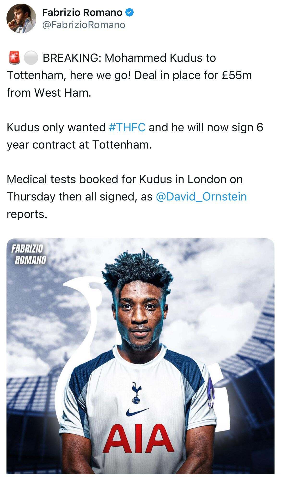 [Romano] 🚨⚪️ BREAKING: Mohammed Kudus to Tottenham, here we go! Deal in place for £55m from West Ham. Kudus only wanted #THFC and he will now sign 6 year contract at Tottenham. Medical tests booked for Kudus in London on Thursday then all signed.