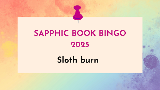 Sapphic Book Bingo 2025: Sloth burn