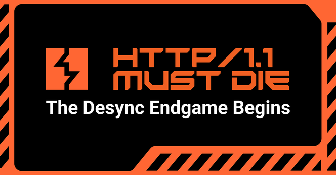 HTTP/1.1 Must Die - The Desync Endgame Begins