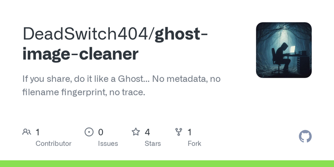  If you share, do it like a Ghost... No metadata, no filename fingerprint, no trace. - DeadSwitch404/ghost-image-cleaner