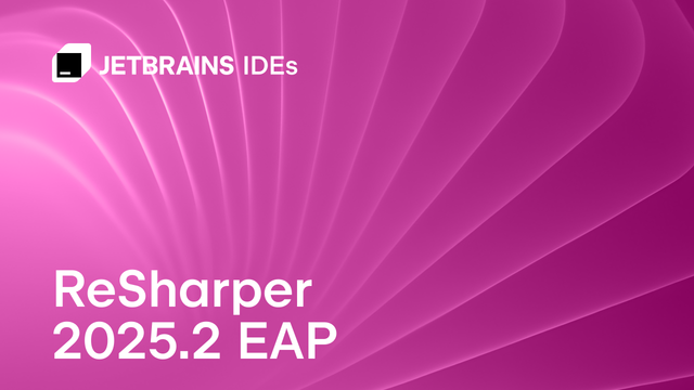 The ReSharper and .NET Tools 2025.2 Release Candidates Are Now Available