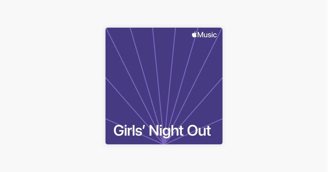 Girls’ Night Out on Apple Music