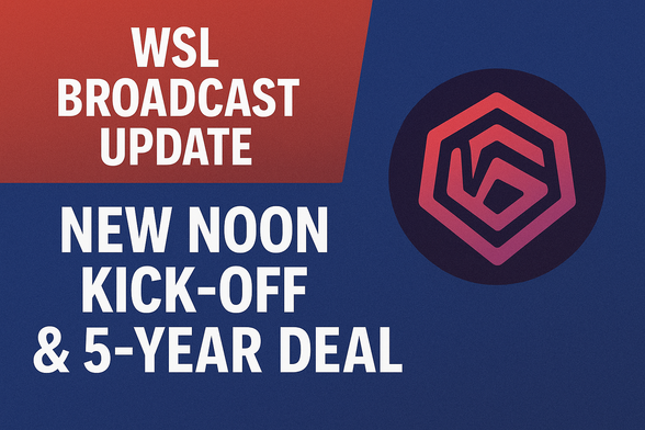 WSL Broadcast Update: New Noon Kick-Off & 5-Year Deal