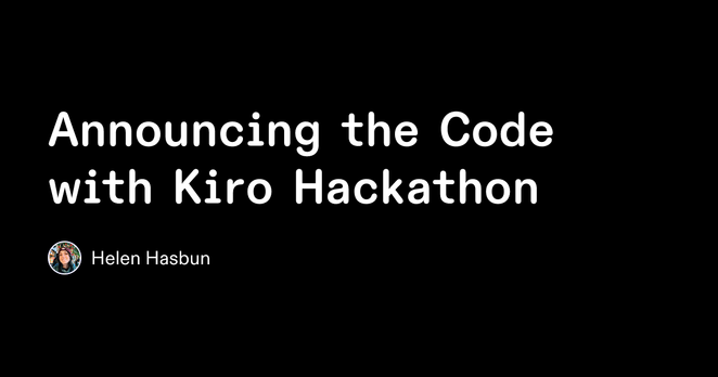 Announcing the Code with Kiro Hackathon - Blog post by Helen Hasbun