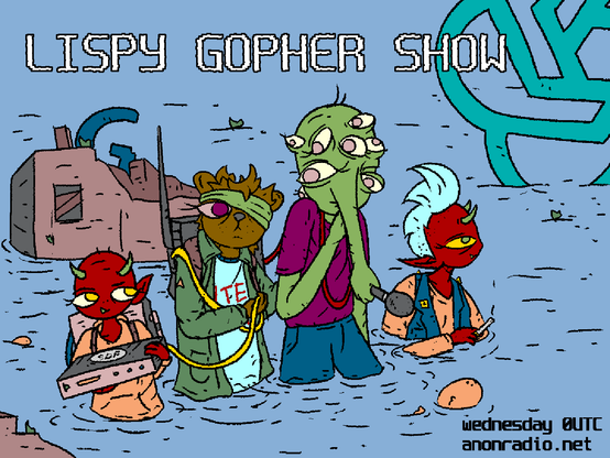 LISPY GOPHER SHOW
Two demons assist the gopher and lisp alien carrying SDF labelled radio equipment through flooded wreckage.
0UTC
Wednesdays