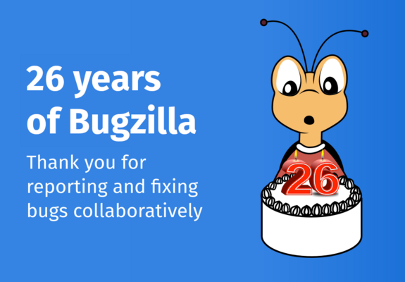 Buggie the Bugzilla mascot blows out the candles on his birthday cake. The two candles are shaped like the numbers 2 and 6. Text on the image reads "26 years of Bugzilla - Thank you for reporting and fixing bugs collaboratively"