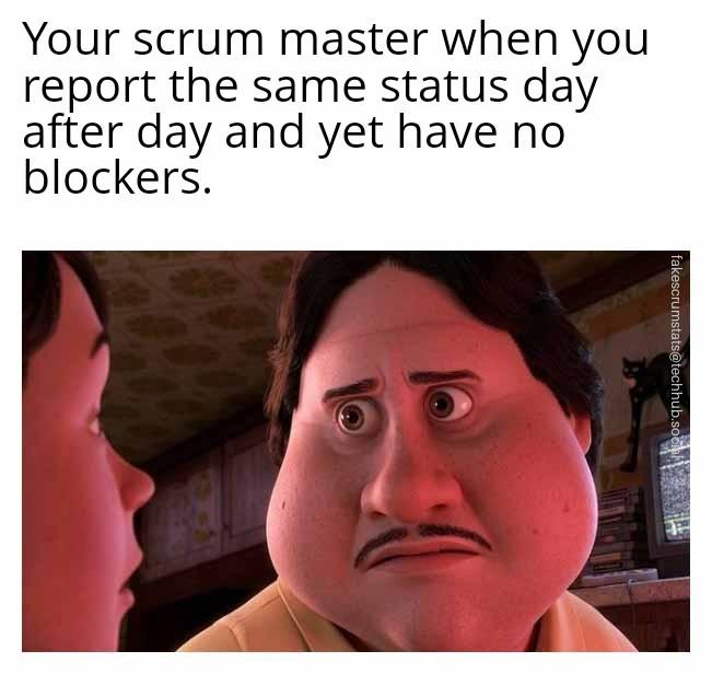 Reginald "Skull" Skulinski from the 2006 animated film Monster House.He is seen in a scene where he is eating pizza in a pizzeria before running away.
He is looking at another character with a look of disappointment.

Caption: Your scrum master when you report the same status day after day and yet have no blockers.