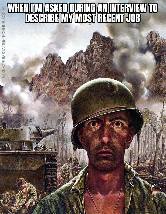Drawing of a soldier staring into the distance with a war taking place in the background.

Caption: When I'm asked during an interview to describe my most recent job
